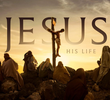 Jesus: His Life (1ª Temporada)