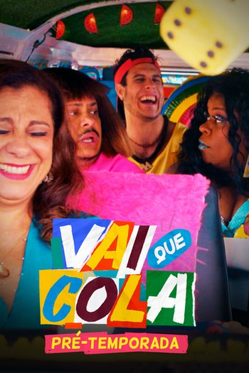 Poster de Série Vai Que Cola - Pré-Temporada (2018)