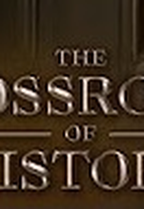 The Crossroads of History (1ª Temporada) (The Crossroads of History  (Season 1))