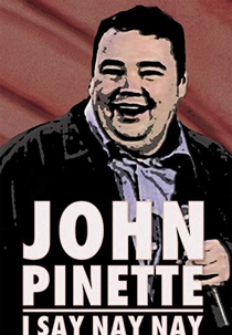 John Pinette: I Say Nay Nay (John Pinette: I Say Nay Nay)