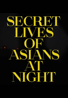 Vidas Secretas de Asiáticos à Noite (Secret Lives of Asians at Night)