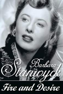 Barbara Stanwyck: Fogo e Desejo - Poster / Capa / Cartaz - Oficial 2