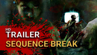 Sequence Break - Teaser Trailer