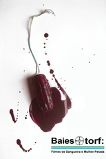 Baiestorf: Filmes de Sangueira e Mulher Pelada (Baiestorf: Filmes de Sangueira e Mulher Pelada)