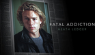 Fatal Addiction: Heath Ledger (Official Trailer)
