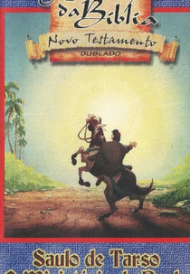 Desenhos da Bíblia - Novo Testamento: Saulo de Tarso, O Ministério de Paulo (Animated Stories from the New Testament: Saul of Tarsus / The Ministry of Paul)