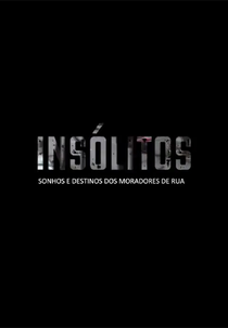 Insólitos | Sonhos e destinos dos moradores de rua (Insólitos | Sonhos e destinos dos moradores de rua)