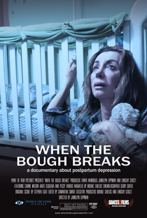 When the Bough Breaks: A Documentary About Postpartum Depression - Poster / Capa / Cartaz - Oficial 1