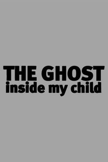 Poster de Série The Ghost Inside My Child (2013)