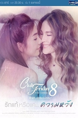 Club Friday The Series 8: True Love or Just Hope (Club Friday The Series 8: Ruk Tae Rue Kae Kwam Wang)