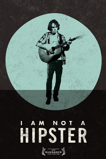 Poster de Filme I Am Not A Hipster (2012)
