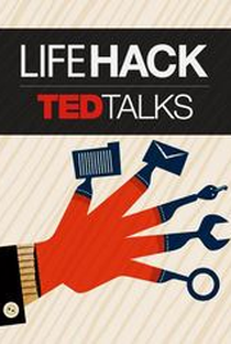 TED Talks - Life Hack - Poster / Capa / Cartaz - Oficial 1