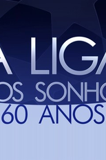 A Liga dos Sonhos - 60 Anos da UEFA Champions League (A Liga dos Sonhos - 60 Anos da UEFA Champions League)