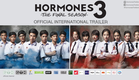 HORMONES 3 THE FINAL SEASON Official International Trailer