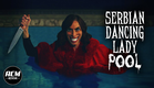 Serbian Dancing Lady Pool | Short Horror Film