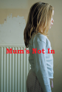 Mum's Not In - Poster / Capa / Cartaz - Oficial 1