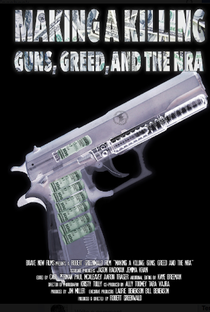 Making a Killing: Guns, Greed, and the NRA - Poster / Capa / Cartaz - Oficial 1