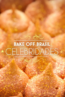 Bake Off Brasil: Celebridades 2 - Poster / Capa / Cartaz - Oficial 1