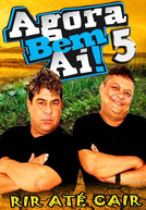 Agora Bem AÍ 5