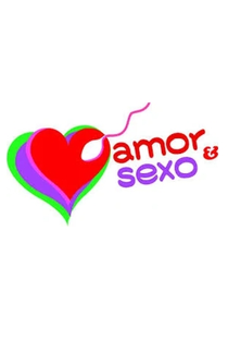Amor & Sexo (1ª Temporada) - Poster / Capa / Cartaz - Oficial 1