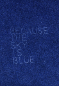 Because the sky is blue (Because the sky is blue)