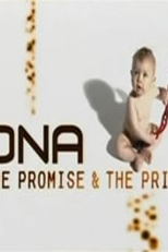 DNA - O Preço da Evolução (DNA - The Promise & The Price)