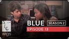 Blue | Season 2, Ep. 13 of 26 | Feat. Julia Stiles | WIGS