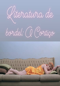 Literatura de Bordel: O Cortiço (Literatura de Bordel: O Cortiço)
