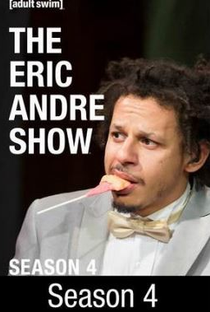 The Eric Andre Show (4ª Temporada) - Poster / Capa / Cartaz - Oficial 2