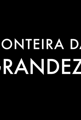 Poster 1 de Filme Fronteira da Grandeza (2017)