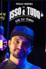 THIAGO VENTURA - ESPECIAL ISSO É TUDO QUE EU TENHO (THIAGO VENTURA - ESPECIAL ISSO É TUDO QUE EU TENHO)