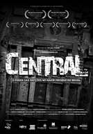 Central: O Poder das Facções no Maior Presídio do Brasil