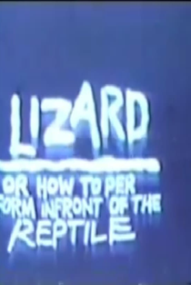 Lizard: How to Perform in Front of a Reptile - Poster / Capa / Cartaz - Oficial 1