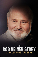 A HISTÓRIA DE ROB REINER - UMA TRAGÉDIA EM HOLLYWOOD (THE ROB REINER STORY - a Hollywood tragedy)