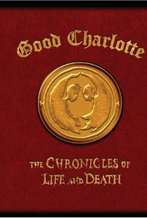 Good Charlotte: The Chronicles of Life and Death - Poster / Capa / Cartaz - Oficial 1