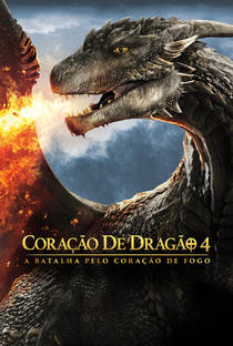 Coração de Dragão 4: A Batalha Pelo Coração de Fogo - Poster / Capa / Cartaz - Oficial 2