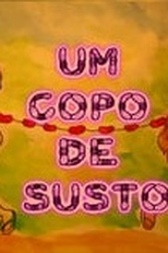 Um Copo de Susto (Um Copo de Susto)