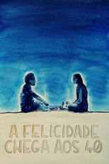 A Felicidade Chega aos 40 (A Felicidade Chega aos 40)