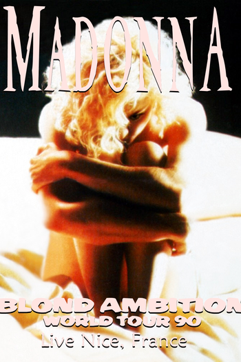 Madonna Blond Ambition World Tour Live Nice: tv de 1990 - Filmow
