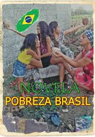 Pobreza Brasil (1ª Temporada) (Pobreza Brasil  (1ª Temporada))