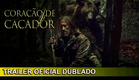 Coração de Caçador 2022 Trailer Oficial Dublado