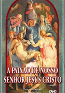 A Paixão de Nosso Senhor Jesus Cristo (Christus)