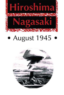 Hiroshima Nagasaki August, 1945 - Poster / Capa / Cartaz - Oficial 1