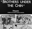 Brothers Under the Chin