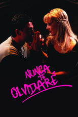 Nunca te olvidaré (Nunca Te Olvidaré)
