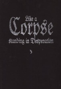 Like a Corpse Standing in Desperation (Like a Corpse Standing in Desperation)