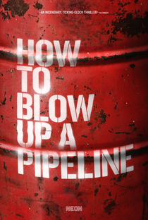 How to Blow Up a Pipeline - Poster / Capa / Cartaz - Oficial 2