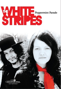The White Stripes: Peppermint Parade (The White Stripes: Peppermint Parade)