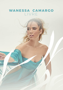 Wanessa Camargo: Livre (Wanessa Camargo: Livre)