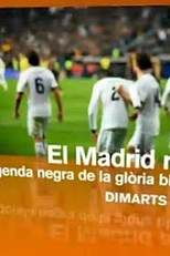El Madrid Real: La Llegenda Negra de la Gloria Blanca (El Madrid Real: La Llegenda Negra de la Gloria Blanca)